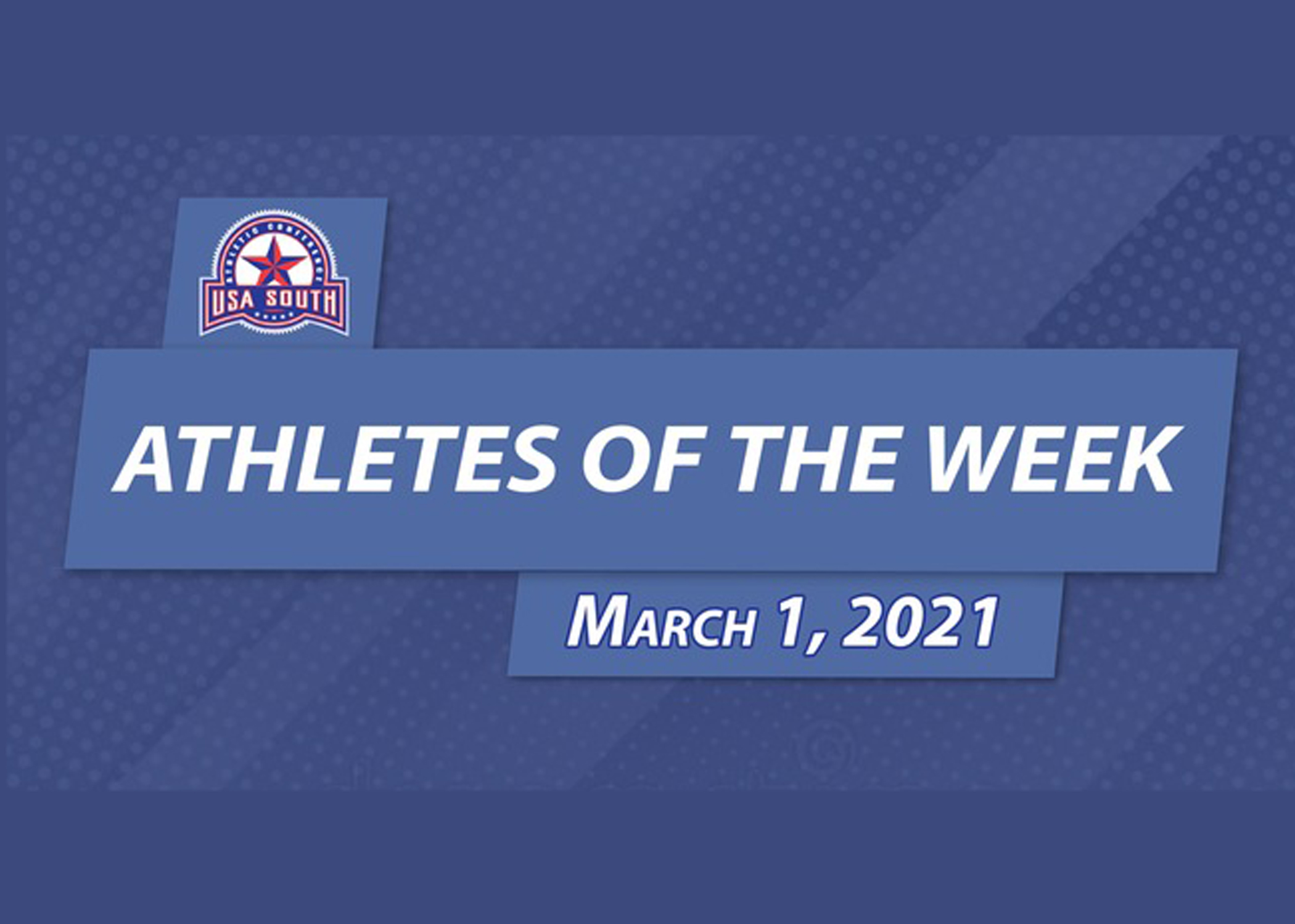USA South Athletes of the Week - March 1, 2021